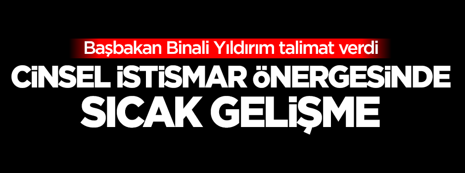 Cinsel istismar önergesinde sıcak gelişme!
