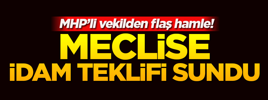 Cinsel istismara karşı Meclis'e idam teklifi