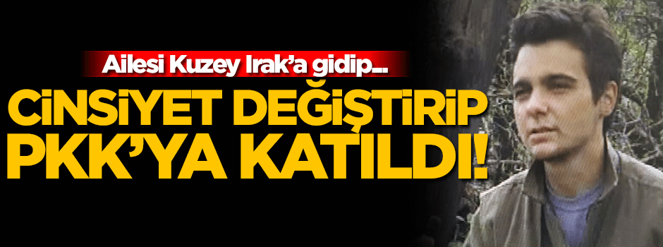 Cinsiyet değiştirip PKK'ya katılan kıza 6 yıl hapis cezası