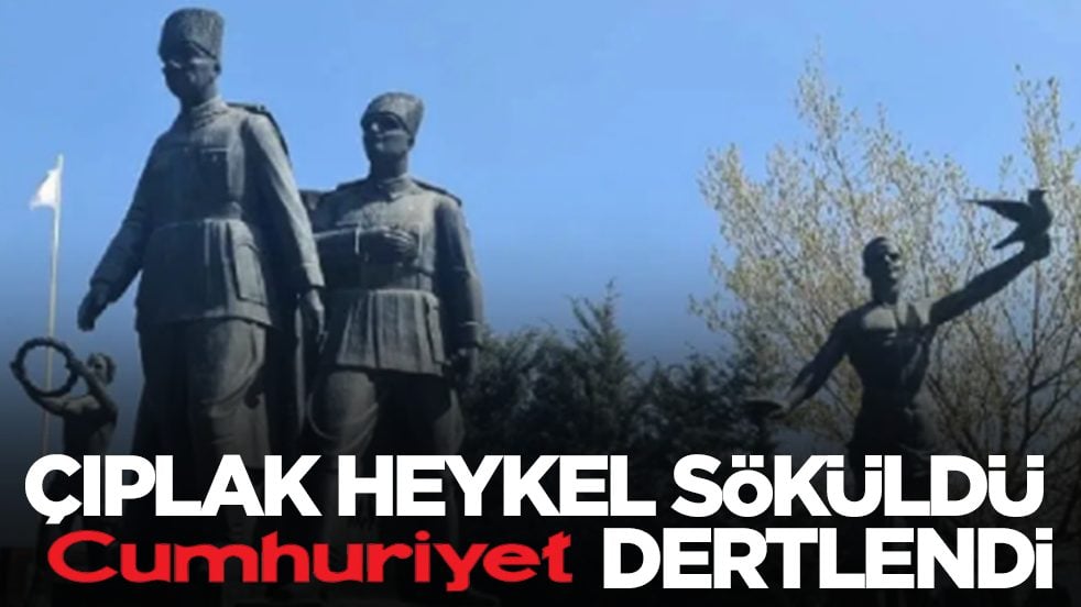 Çıplak heykel söküldü, Cumhuriyet dertlendi