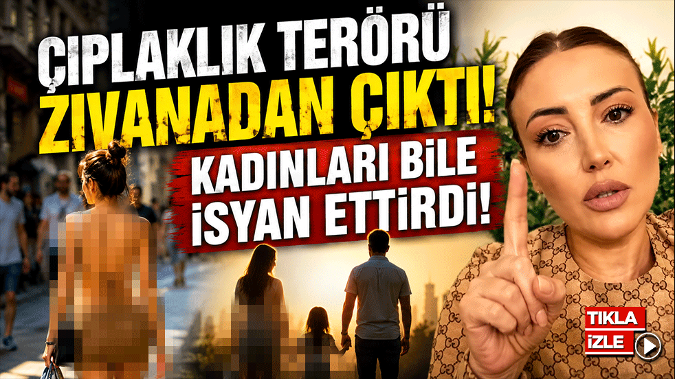 Çıplaklık terörü zıvanadan çıktı! Kadınları bile isyan ettirdi