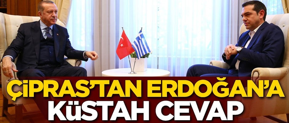 Çipras'tan Başkan Erdoğan'a küstah cevap