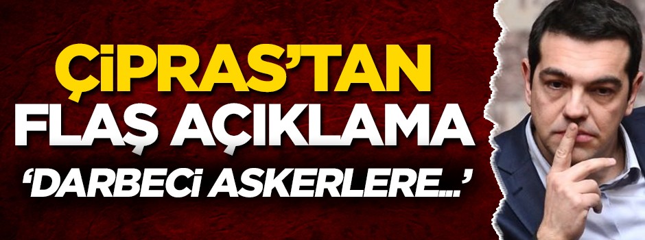 Çipras'tan darbeci askerlerle ilgili flaş açıklama