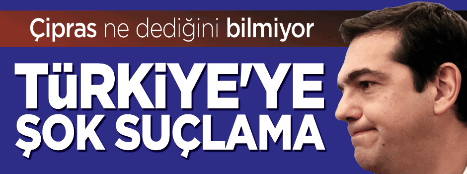 Çipras'tan Türkiye'ye şok suçlama