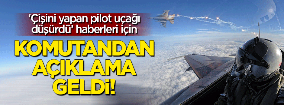 'Çişini yaparken düşen pilot' hakkında Komutandan açıklama!