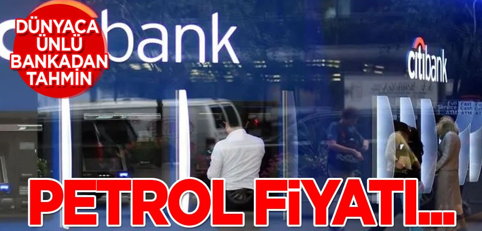 Citi'den 2025 için petrol fiyatı tahmini! ABD'li bankadan çarpıcı iddialar: Ünlü bankadan yeni tahmin