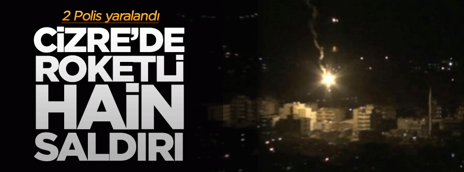 Cizre'de polise roketli saldırı