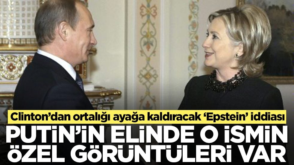 Clinton’dan ortalığı ayağa kaldıracak ‘Epstein’ iddiası: Putin’in elinde o ismin özel görüntüleri var