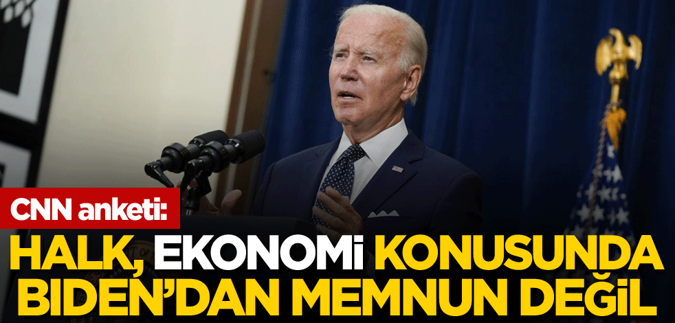 CNN anketi: Halk, ekonomi konusunda Biden'dan memnun değil