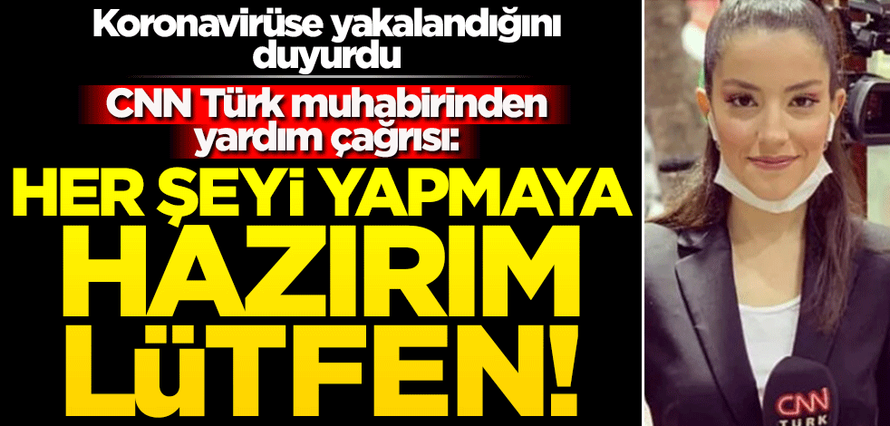 CNN Türk muhabirinden yardım çağrısı: Her şeyi yapmaya hazırız, lütfen!