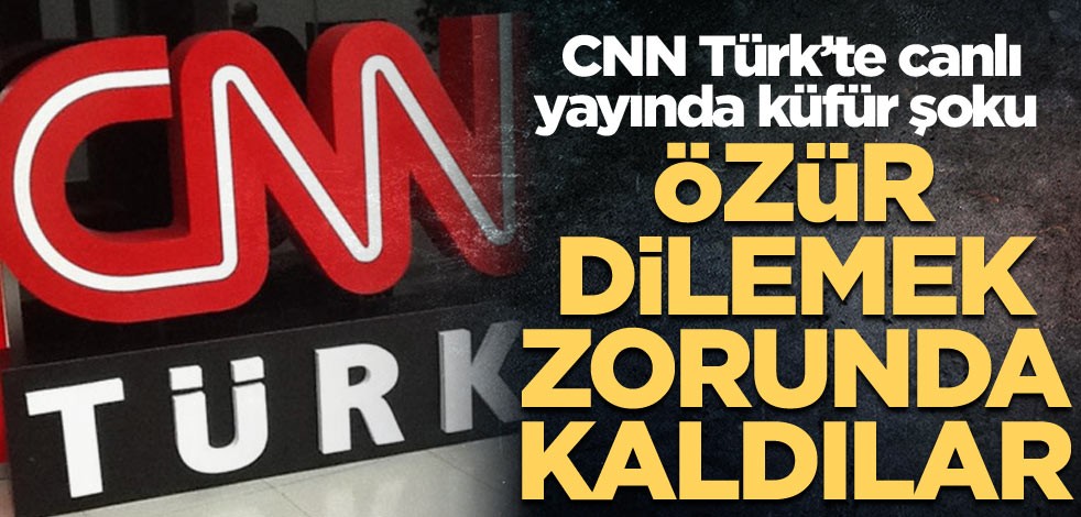 CNN Türk’te canlı yayında küfür şoku Özür dilemek zorunda kaldılar