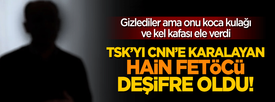 CNN'e konuşan FETÖ'cü deşifre oldu!