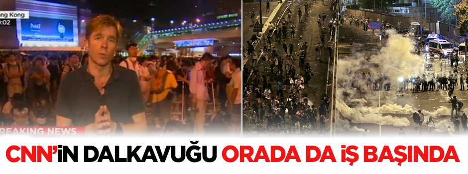 CNN'in dalkavuk muhabiri Hong Kong'da iş başında