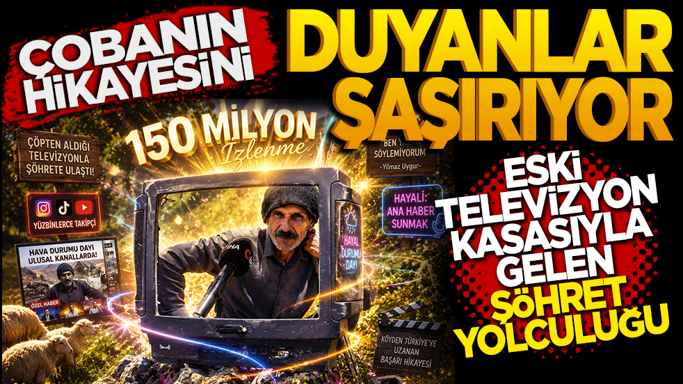 Çobanın hikayesini duyanlar şaşırıyor! Eski televizyon kasasıyla gelen şöhret yolculuğu