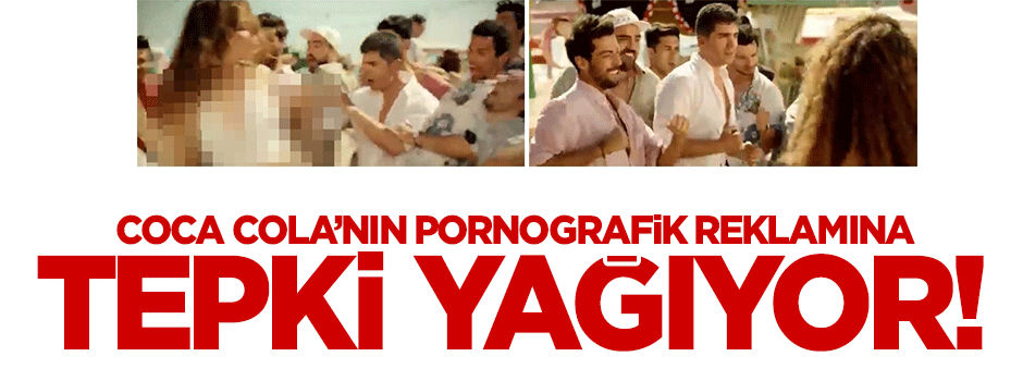 Coca Cola'nın pespaye reklamı ahlâkı ve hayâ'yı yerle bir ediyor!