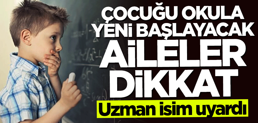 Çocuğu okula yeni başlayacak aileler dikkat! Uzman isim uyardı