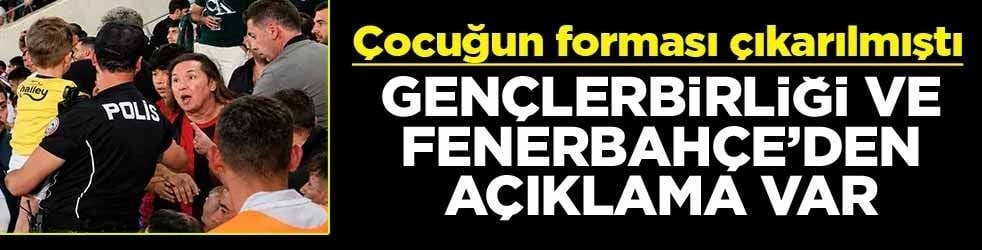 Çocuğun forması çıkarılmıştı Gençlerbirliği’nden açıklama var