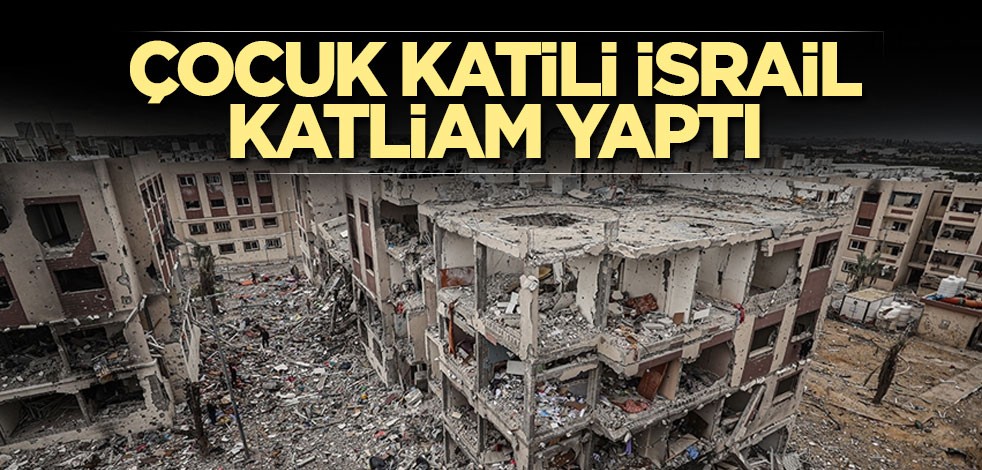 Çocuk katili İsrail katliam yaptı