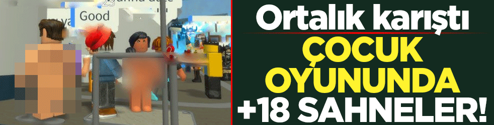 Çocuk oyununda +18 sahneler! Ortalık karıştı