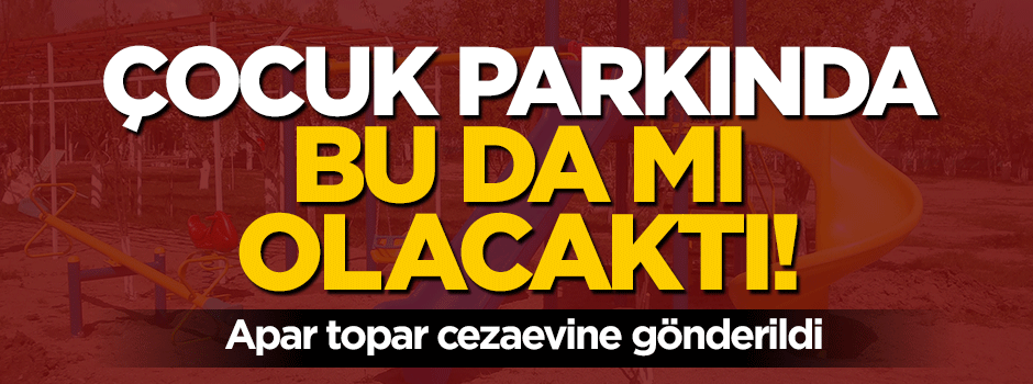 Zehir taciri çocuk parkında uyuşturucuyla yakalandı
