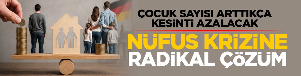 Çocuk sayısı arttıkça kesinti azalacak: Nüfus krizine radikal çözüm