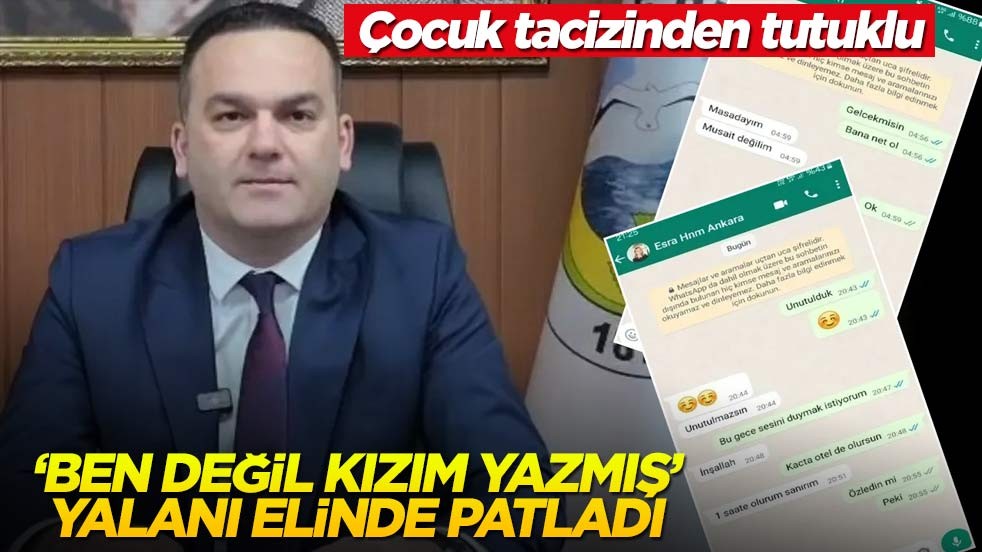 Çocuk tacizinden tutuklanan CHP'li Hasbi'nin, "Ben yazmadım kızım yazdı" yalanı elinde patladı!