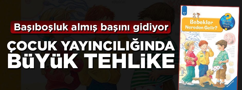 Çocuk yayıncılığında büyük tehlike!