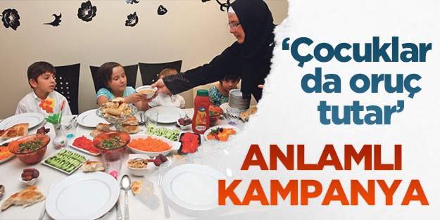 Çocuklar da oruç tutar!