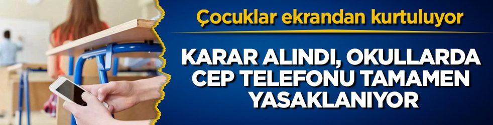 Çocuklar ekrandan kurtuluyor! Karar alındı, okullarda cep telefonu tamamen yasaklanıyor