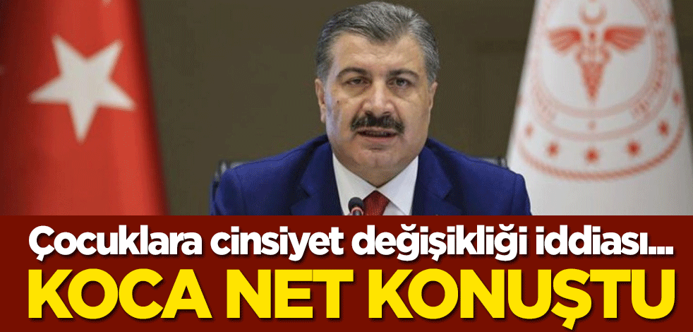 Çocuklara cinsiyet değişikliği iddiası... Sağlık Bakanı Fahrettin Koca çok net konuştu: Asla müsaade etmeyiz