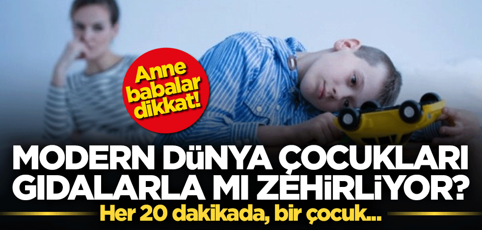 Çocukları modern dünya mı gıdalarla zehirliyor?