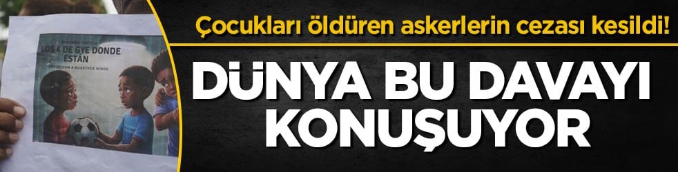 Çocukları öldüren askerlerin cezası kesildi! Dünya bu davayı konuşuyor
