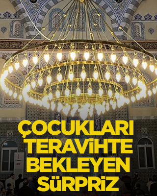 Çocukları teravihte bekleyen sürpriz