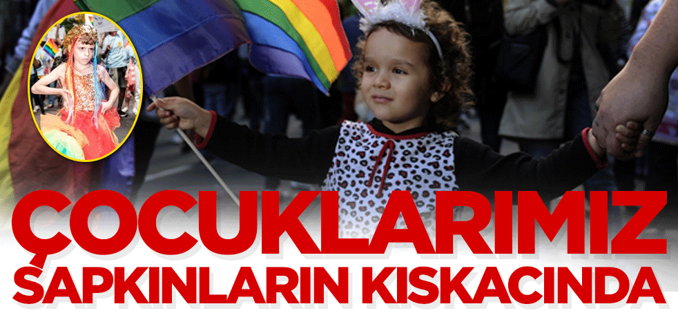 Çocuklarımız sapkınların kıskacında