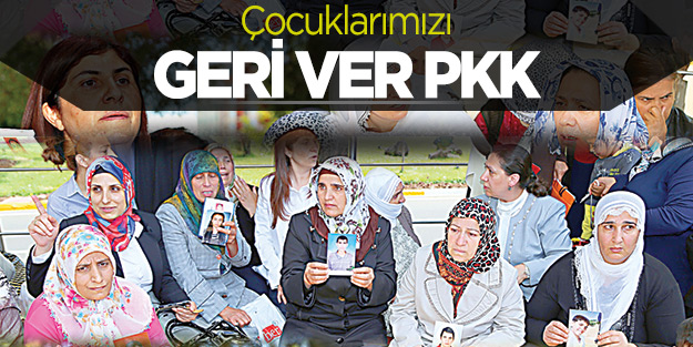 Çocuklarımızı geri ver PKK