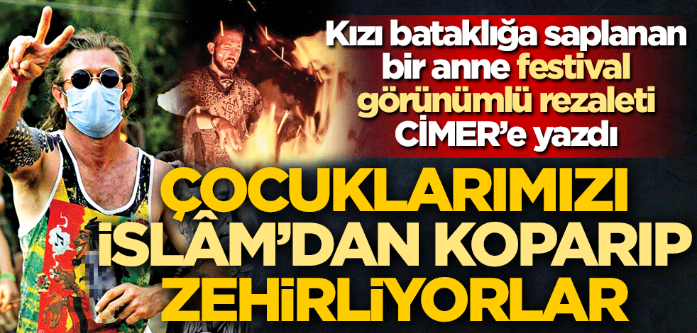 Çocuklarımızı İslâm’dan koparıp zehirliyorlar
