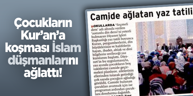 Çocukların Kur'an kurslarına koşması İslam düşmanlarını ağlattı