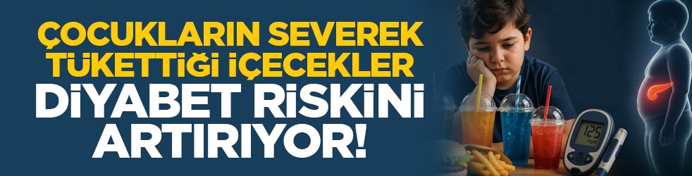 Çocukların severek tükettiği içecekler diyabet riskini artırıyor!