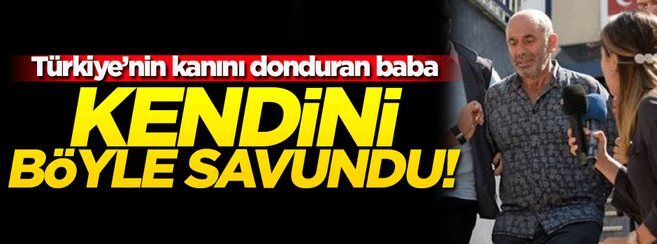 Çocuklarını öldüren cani baba kendini böyle savundu!