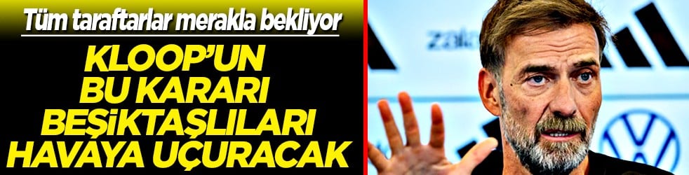 Çok konuşulacak hamleyi sonunda yaptı: İşte Jürgen Klopp'tan Nübel kararı