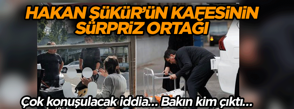 Çok konuşulacak iddia… Bakın kim çıktı… Hakan Şükür’ün kafesinin sürpriz ortağı