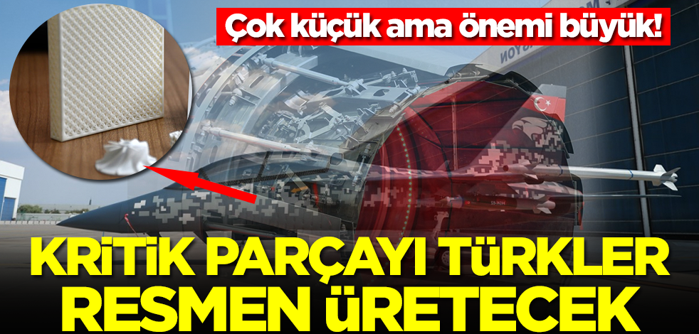 Çok küçük ama önemi öyle büyük ki... Kritik parça resmen Türkiye'de üretilecek