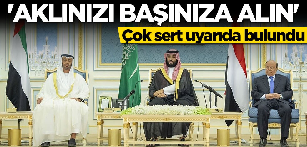 Çok sert uyarı: Aklınızı başınıza alın