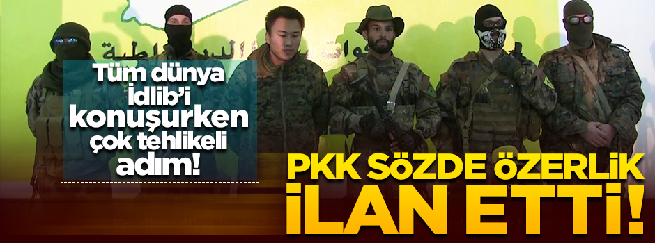 Çok tehlikeli adım! Terör örgütü PKK Suriye'de sözde özerklik ilan etti