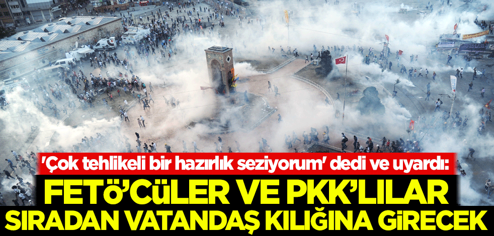 'Çok tehlikeli bir hazırlık seziyorum' dedi ve uyardı: Sıradan vatandaş kılığına girecekler