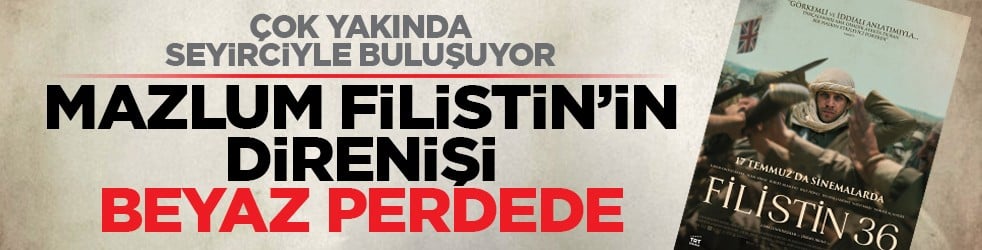 Çok yakında seyirciyle buluşuyor: Mazlum Filistin’in direnişi beyaz perdede