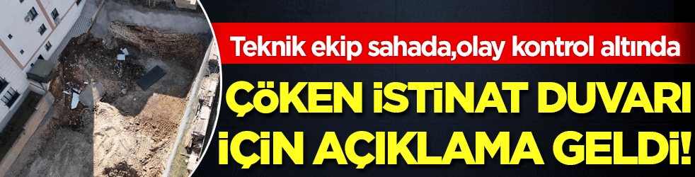 Çöken istinat duvarı için belediyeden açıklama: Teknik ekip sahada olay kontrol altında