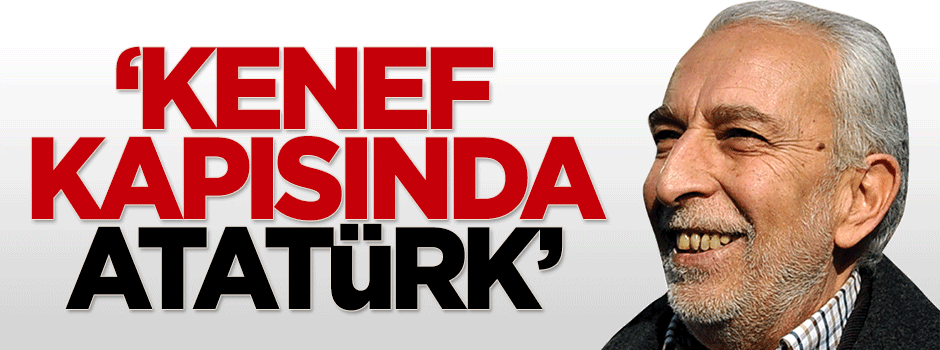 Çölaşan: Kenef kapısında Atatürk