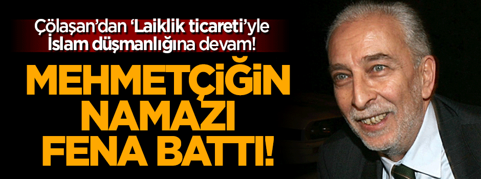 Çölaşan'a Mehmetçiğin namazı fena battı!