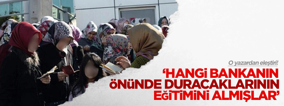 Cömert: Hangi bankanın önünde duracaklarının eğitimini almışlar